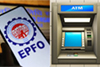 EPFO 3.0 to rollout soon, will allow ATM withdrawal of funds